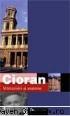 CARTI - Marturisiri si anateme..by Emil Cioran_ul meu ! - CARTZI, TEATRU, FILME, MUZICA, REVISTE...