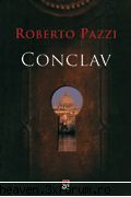 CARTI - Conclav de Roberto Pazzi Domeniu de editare - CARTZI, TEATRU, FILME, MUZICA, REVISTE...